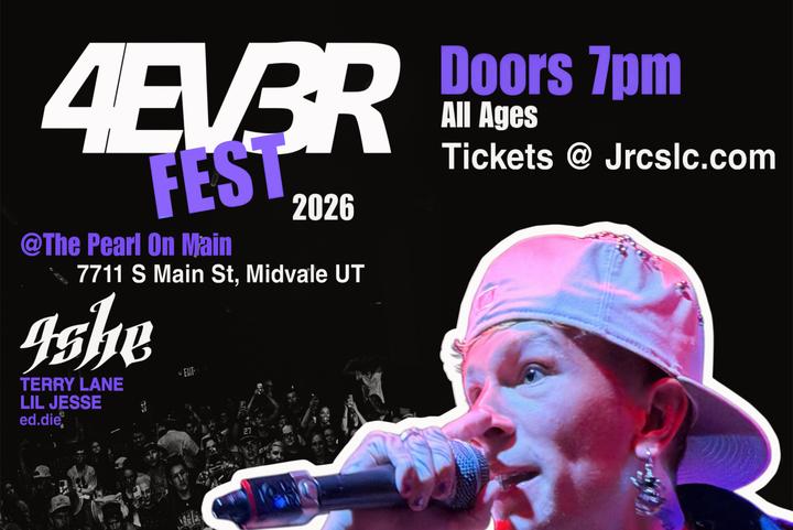 JRC Events Presents 4EV3R FEST 2026 featuring: 4she with special guests: Terry Lane, Lil Jesse, ed.die at The Pearl on Main in Salt Lake City, UT
